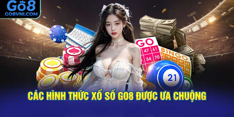 Các Hình Thức Xổ Số GO8 Được Ưa Chuộng