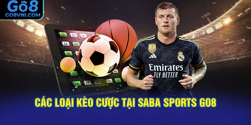 Các Loại Kèo Cược tại Saba Sports GO8