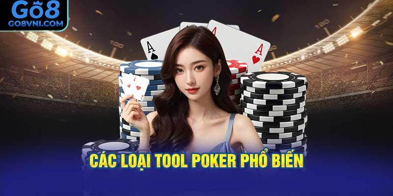 Các loại tool Poker phổ biến