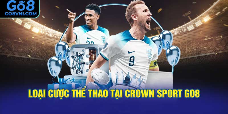 loại cược thể thao tại Crown Sport GO8