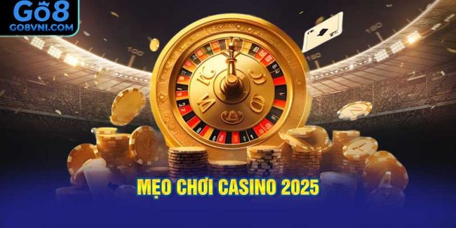 Mẹo chơi Casino 2025
