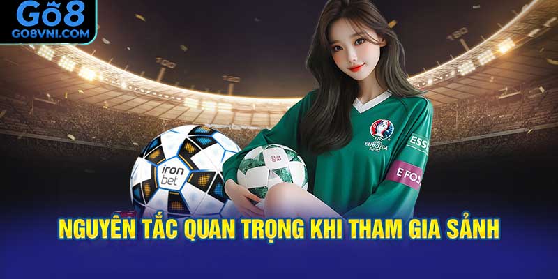 Nguyên Tắc Quan Trọng Khi Tham Gia Sảnh Cược