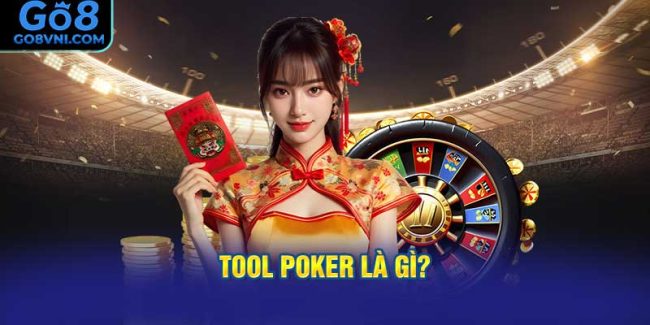 Tool Poker là gì?