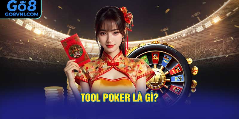 Tool Poker là gì?